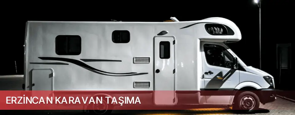 Erzincan İli Karavan Taşıma