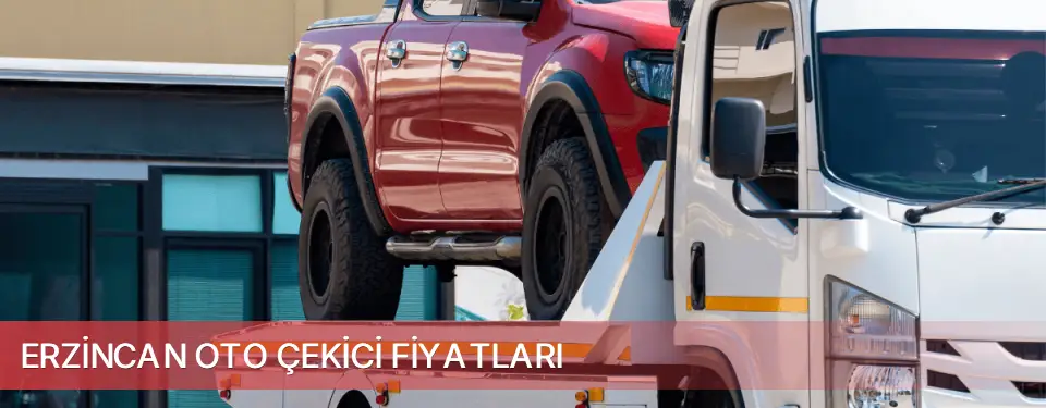 Erzincan İli Oto Çekici Fiyatları